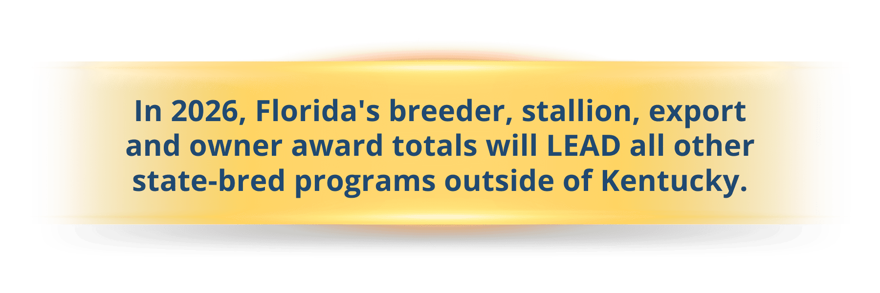 2026-27 Florida-bred incentives will total $25 Million or more.