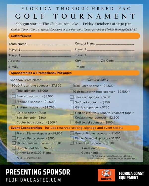 Set of 3 full page ads for the Florida Thoroughbred PAC 2026 Golf Tournament. The background is a blurred photo of the golf course. The host for the event, The Club at IronLake, has their logo featured at the top of the first page. A white rectangle centered in the middle of the advertisement features the date, Friday, October 2nd, and the start time 12:30pm, alongside other information. The bottom of the page is framed by a black banner that is presenting the sponsor Kubota Florida Coast Equipment with their logo and website, floridacoasteq.com. The second and third pages have the same background and Kubota FCE banner, but page 2 is a form to fill out to participate in the tournament, and page 3 features sponsorships and promotional packages. This is page 2.