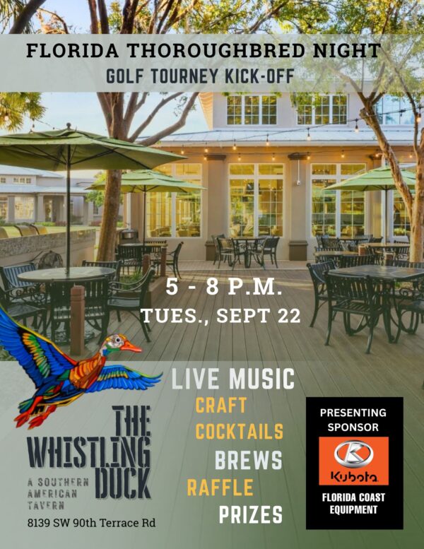 Full page ad for the Golf Tourney Kick-Off of the Florida Thoroughbred PAC 2026 Golf Tournament. The background is a photo of a shaded porch with black iron seating further shaded by umbrellas. Deli lights are strung from the trees. Branding for the host, The Whistling Duck, and the sponsor, Kubota Florida Coast Equipment, frame the bottom of the page. White text in the middle of the page reads, “5 - 8 pm, Tuesday, September 22.”